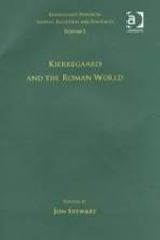Kierkegaard and the Roman World (Kierkegaard Research: Sources, Reception and Resources)