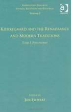Volume 5, Tome I: Kierkegaard and the Renaissance and Modern Traditions - Philosophy (Kierkegaard Research: Sources, Reception and Resources)