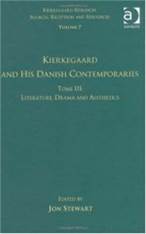 Volume 7, Tome III: Kierkegaard and His Danish Contemporaries - Literature, Drama and Aesthetics (Kierkegaard Research: Sources Reception and Resources)
