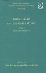 Kierkegaard and the Greek World: Socrates and Plato (Kierkegaard Research: Sources, Reception and Resources)