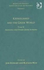 Kierkegaard and the Greek World Tome 2, . Aristotle and Other Greek Authors