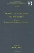 Kierkegaard's Influence on Philosophy: German and Scandinavian Philosophy (Kierkegaard Research: Sources, Reception and Resources)
