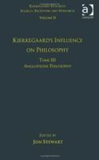 Kierkegaard's Influence on Philosophy: Anglophone Philosophy (Kierkegaard Research: Sources, Reception and Resources)