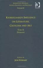 Volume 12, Tome Ii: Kierkegaard's Influence on Literature, Criticism and Art: Tome II
