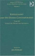 Volume 7, Tome III: Kierkegaard and His Danish Contemporaries - Literature, Drama and Aesthetics (Kierkegaard Research: Sources Reception and Resources)